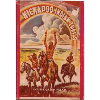 Kickapoo Indian Trails Louise Green Hoad, Cecil Smith Books