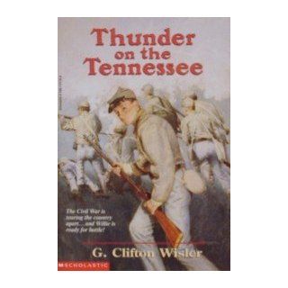 Thunder on the Tennessee G. Clifton Wisler 9780590131780 Books