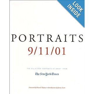 Portraits 9/11/01 The Collected "Portraits of Grief" from The New York Times The New York Times Staff, Janny Scott, Howell Raines 9780805072228 Books