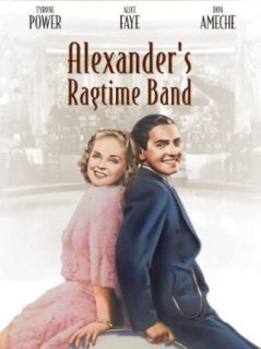Alexander's Ragtime Band Tyrone Power, Alice Faye, Don Ameche, Ethel Merman  Instant Video