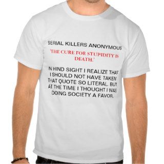 SERIAL KILLERS ANONYMOUS TEE SHIRTS