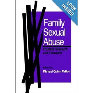 Family Sexual Abuse Frontline Research and Evaluation Michael Quinn Patton 9780803939615 Books