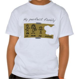 My Perfect Family T Shirt