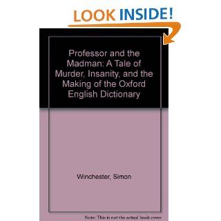 Professor and the Madman A Tale of Murder, Insanity, and the Making of the Oxford English Dictionary (9780613621557) Simon Winchester Books