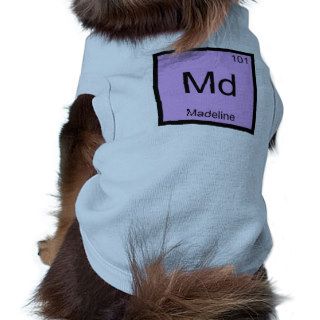 Madeline Name Chemistry Element Periodic Table Pet Tshirt