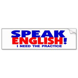 Speak English Humor Bumper Sticker