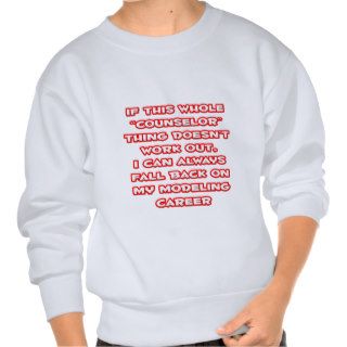 Counselor HumorModeling Career Sweatshirts