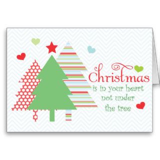 Christmas is in your heart, not under the tree greeting cards