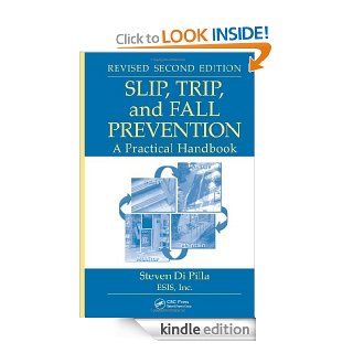 Slip, Trip, and Fall Prevention A Practical Handbook, Second Edition eBook Steven Di Pilla Kindle Store