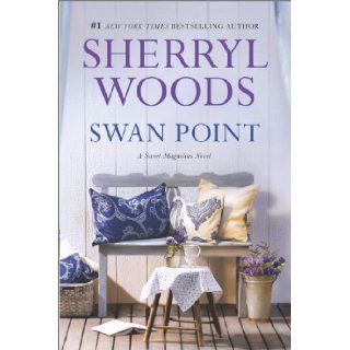 Swan Point (A Sweet Magnolias Novel) Sherryl Woods 9780778317197 Books