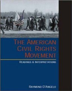 The American Civil Rights Movement Readings and Interpretations Raymond D'Angelo 9780072399875 Books