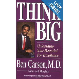 Think Big Unleashing Your Potential for Excellence Ben Carson M.D. 0025986214593 Books