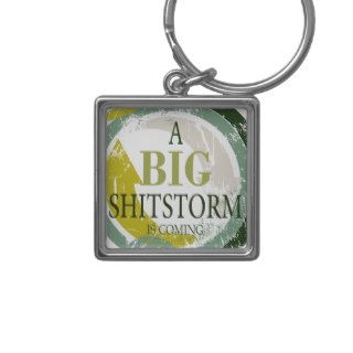 A Big Shitstorm Is Coming Keychain