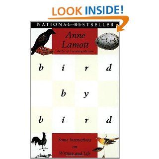 Bird by Bird Some Instructions on Writing and Life   Kindle edition by Anne Lamott. Reference Kindle eBooks @ .