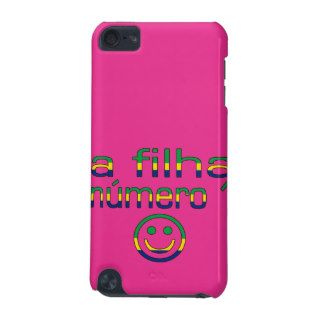 A Filha Número 1   Number 1 Daughter in Brazilian iPod Touch 5G Cover