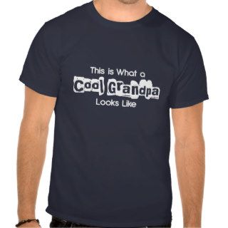 This is What a Cool Grandpa Looks Like T shirts