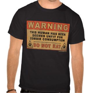 Warning Unfit For Zombie Consumption Shirt