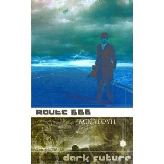 Route 666 (Dark Future) Jack Yeovil 9781844163274 Books