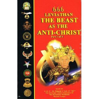 666 Leviathan The Beast as the Anti Christ Part 1 of 4 Malachi Z. York 9781595171443 Books
