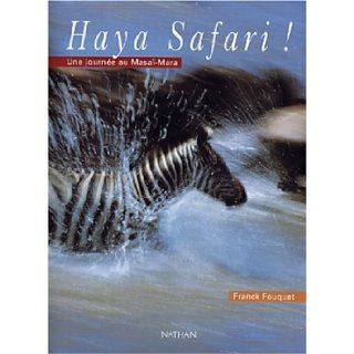 Haya safari   Une journe au Masa Mara Franck Fouquet, Charllie Couture 9782092610008 Books
