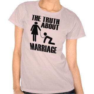 The Truth About Marriage Tshirt