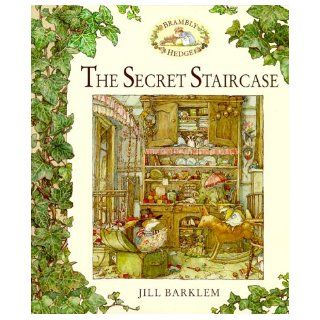 The Secret Staircase (Brambly Hedge) Jill Barklem 9780689830907 Books