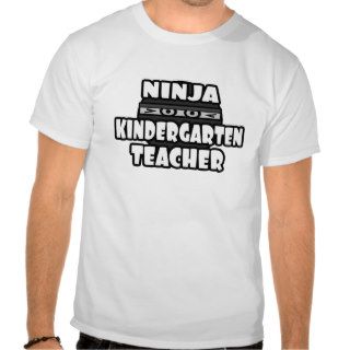 Ninja Kindergarten Teacher Tee Shirts