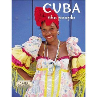 Cuba the People (Lands, Peoples, & Cultures) Susan Hughes, April Fast, Marc Crabtree 9780778796930 Books
