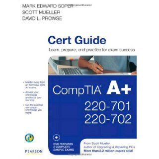 CompTIA A+ 220 701 and 220 702 Cert Guide Mark Edward Soper, Scott M. Mueller, David L. Prowse 9780789740472 Books