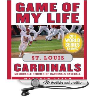 Game of My Life St. Louis Cardinals Memorable Stories of Cardinals Baseball (Audible Audio Edition) Matthew Leach, Stuart Shea, Richard Davidson Books