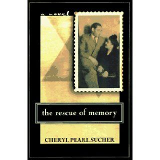 The RESCUE OF MEMORY Cheryl Pearl Sucher 9780684814629 Books