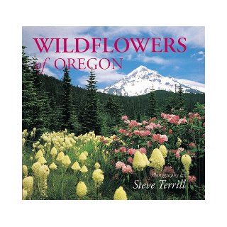Wildflowers of Oregon (9781565791213) Steve Terrill Books