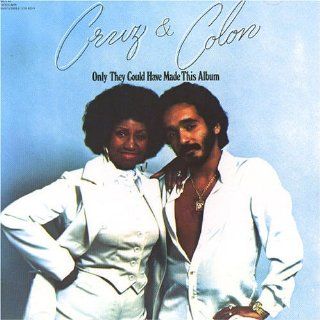 Cruz & Colon Only They Could Have Made This Album Music