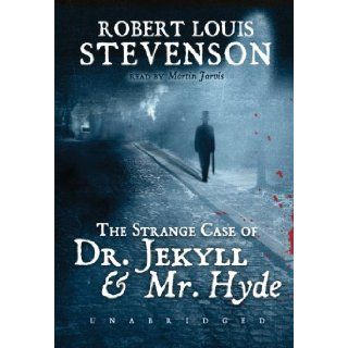 The Strange Case of Dr. Jekyll and Mr. Hyde (Blackstone Audio Classic Collection) Robert Louis Stevenson, Martin Jarvis 9781441711724 Books