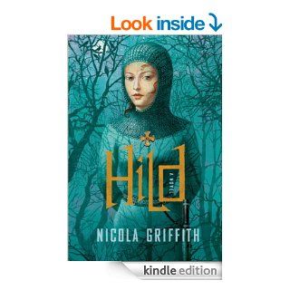 Hild A Novel eBook Nicola Griffith Kindle Store