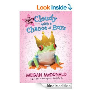 The Sisters Club Cloudy with a Chance of Boys   Kindle edition by Megan McDonald. Children Kindle eBooks @ .