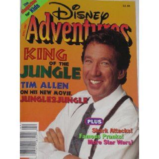 Disney Adventures Magazine KING of the JUNGLE, TIM ALLEN on his new movie JUNGLE2JUNGLE (APRIL 1997 VOL. 7 NUM.7) Walt Disney Editorial Staff and Illustrated Books