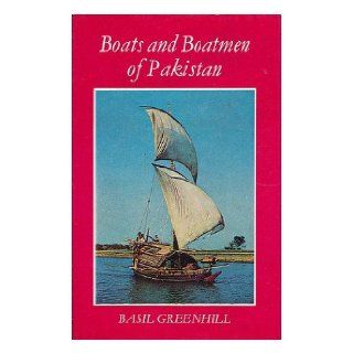 Boats and Boatmen of Pakistan Basil Greenhill, Alan Villiers 9780715350096 Books