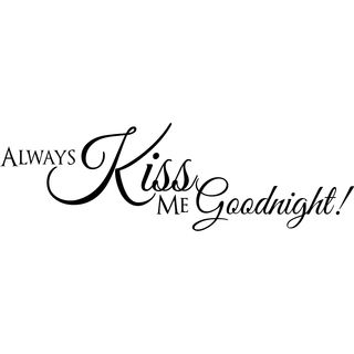 Always Kiss Me Goodnight Vinyl Art Quote