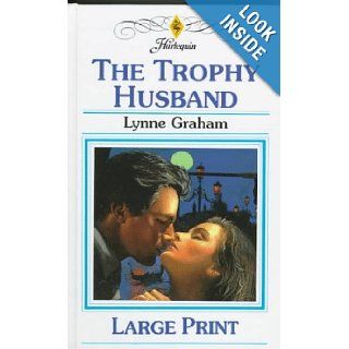 The Trophy Husband Lynne Graham 9780263148558 Books