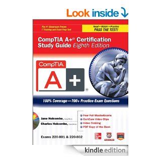 CompTIA A+ Certification Study Guide, Eighth Edition (Exams 220 801 & 220 802) (Certification Press) eBook Jane Holcombe, Charles Holcombe Kindle Store