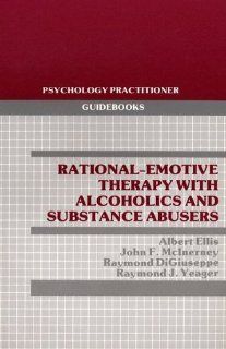 Rational Emotive Therapy With Alcoholics and Substance Abusers (Psychology Practitioner Guidebooks) 9780205144341 Social Science Books @