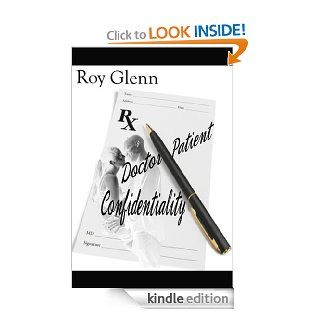 Doctor Patient Confidentiality eBook Roy Glenn Kindle Store