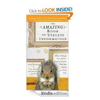 The Amazing Book of Useless Information More Things You Didn't Need to Know But Are About to Find Out   Kindle edition by Noel Botham. Reference Kindle eBooks @ .