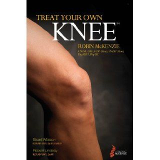 Treat Your Own Knee (838) Robin McKenzie, Melany Joy Beck, Jono Smith 9780987650481 Books