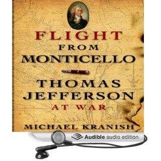 Flight from Monticello Thomas Jefferson at War (Audible Audio Edition) Michael Kranish, Robert Feifar Books