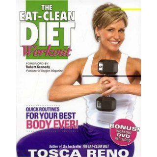 The Eat Clean Diet Workout Quick Routines for Your Best Body Ever (with DVD) Tosca Reno 9781552100455 Books