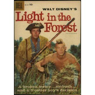 Walt Disney's "The Light in the Forest" 1958 Dell Four Color Comic (James MacArthur & Fess Parker photo cover) (No. 891) Conrad Richter, James MacAuthur, Jessica Tandy, Carol Lynley Books