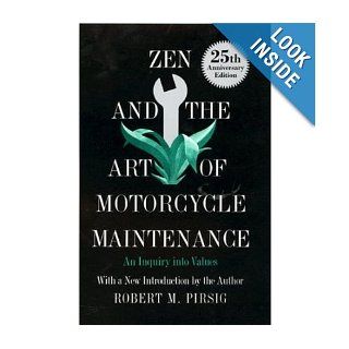 Zen and the Art of Motorcycle Maintenance Robert M. Pirsig Books