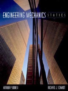 Engineering Mechanics Statics Arthur P. Boresi, Richard J. Schmidt 9780534951528 Books